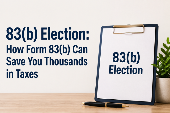83(b) Election: How Form 83(b) Can Save You Taxes